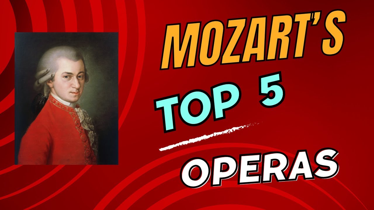 Mozart's Top 5 Operas: A Musical Journey - YouTube