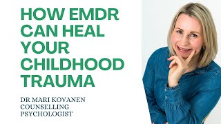 How EMDR can heal your childhood trauma