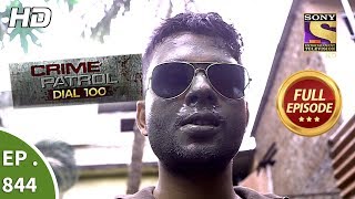 Crime Patrol Dial 100 - Ep 844 (Part 1) - Full Episode - 16th August, 2018