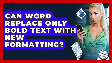 Can Word Replace Only Bold Text With New Formatting? - Docs and Sheets Pro