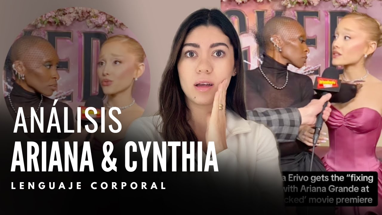 ¿Protección? ¿Amor? ¿Control? El lenguaje corporal entre Ariana Grande y Cynthia Erivo revela TODO