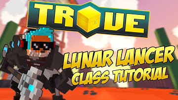 Trove Class Guide & Tutorial ✪ LUNAR LANCER (Updated Voice)!