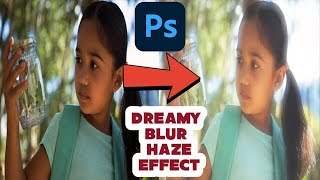 Photoshop Tutorial  EASY Y2K DREAMY BLUR _ HAZE EFFECT