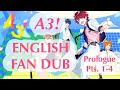 A3! ENGLISH FANDUB pt 1 [ A3! Act! Addict! Actors! ]