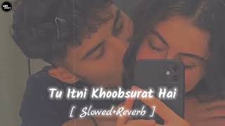 Tu Itni Khoobsurat Hai [ Slowed Reverb ] Lofi Song @lofisong4107 Resimi