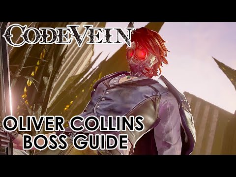 Code Vein - Oliver Collins (Boss Guide)