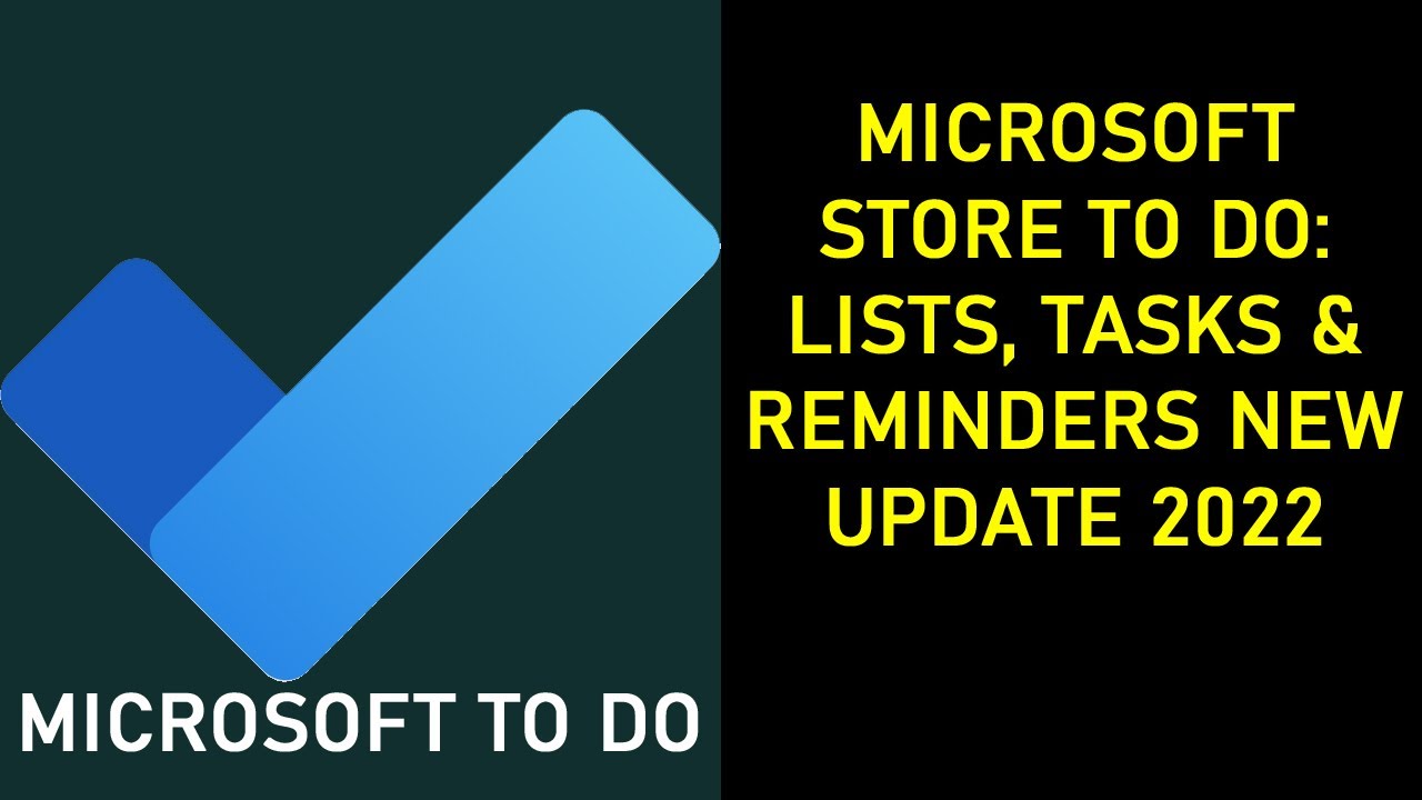 MICROSOFT STORE TO DO :LISTS, TASKS AND REMINDERS NEW UPDATE 2022 - YouTube