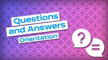 Questions and Answers | Orientation 2022