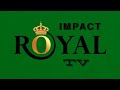 Impact royal tv