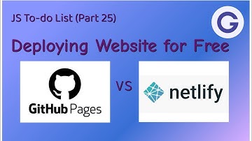 GitHub Pages VS Netlify - Deploying Static Webpages to Internet for Free