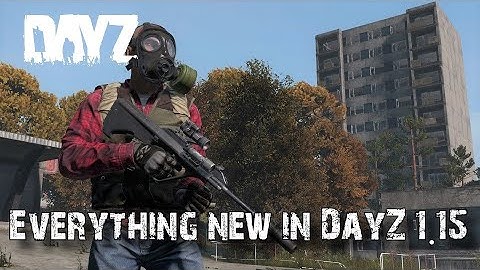 Everything New In DayZ Update 1.15 (Experimental)