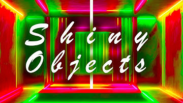 Shiny Objects - (Lyrics)