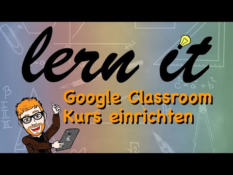 G#7.2 Google Classroom: Kurs einrichten