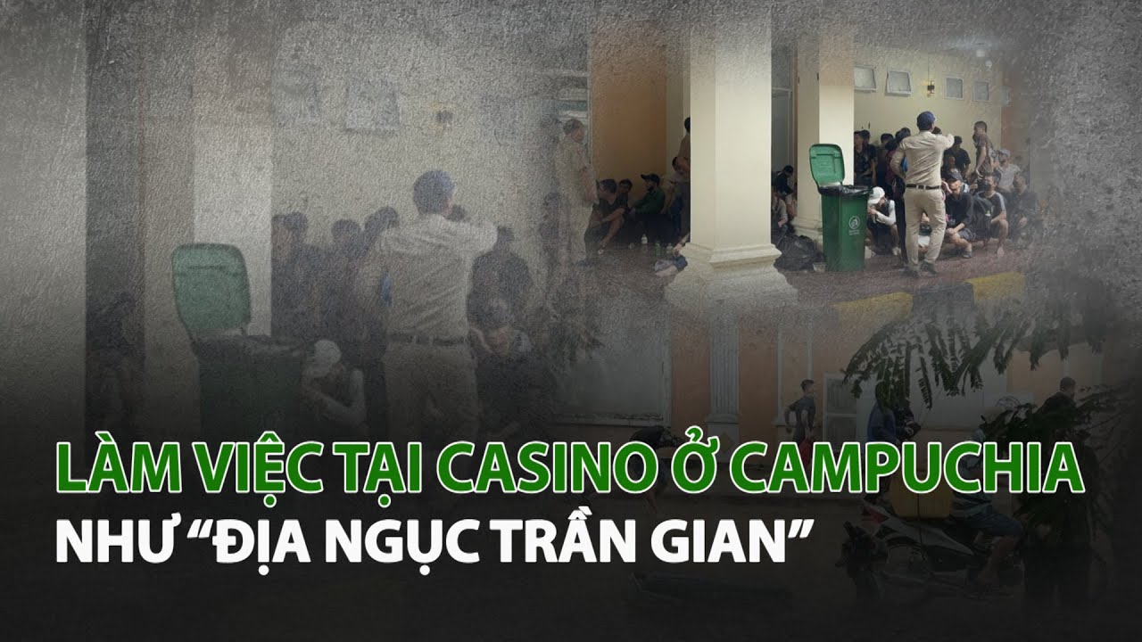 ong chong quoc dan p1 Làm việc tại Casino ở Campuchia như “Địa ngục trần gian”| VTC14