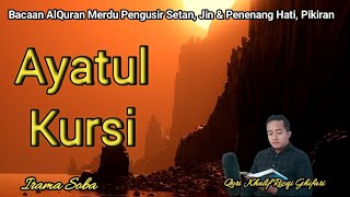 AYATUL KURSI 100 TIMES BEAUTIFUL RECITATION ‼️ AYAT KURSI PENGUSIR SETAN, JIN (IRAMA SOBA)