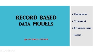 RECORD BASED DATA MODELS(HIERARCHICAL, NETWORK & RELATIONAL DATA MODELS)/ (LECTURE-9)
