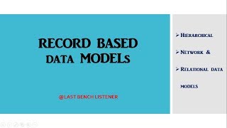 RECORD BASED DATA MODELS(HIERARCHICAL, NETWORK & RELATIONAL DATA MODELS)/  (LECTURE-9) - YouTube