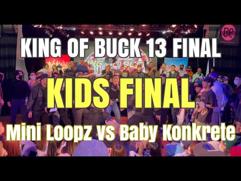 Mini Loopz vs Baby Konkrete | KING OF BUCK 13 FINAL | KIDS FINAL