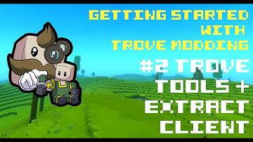 Getting Started with Trove Modding - #2 Downloading Trove Tools and Extracting Trove Client