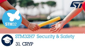 STM32H7 OLT - 31. Security Cryptographic processor