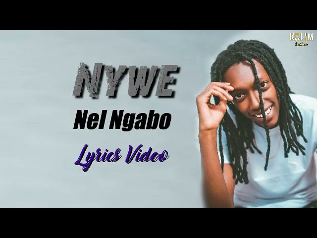 Nel_Ngabo_-_NYWE (Video Lyrics) class=