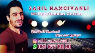 Sahil Naxcivanli Heyatimdan Getsen 2018 Yeni