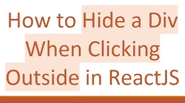 How to Hide a Div When Clicking Outside in ReactJS