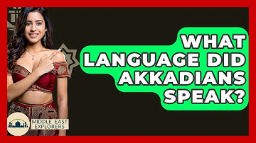 What Language Did Akkadians Speak? - Middle East Explorers