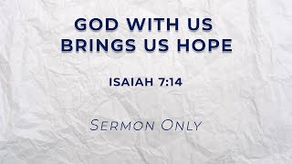 God with Us Brings Us Hope (Isaiah 7:14)