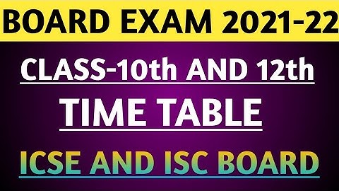 ICSE AND ISC TIME TABLE -2022