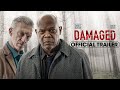 Damaged 2024 official trailer  samuel l jackson vincent cassel