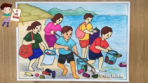 Vẽ tranh đề tài: Nhặt rác thải bảo vệ môi trường biển - Chung tay nhặt rác làm sạch môi trường