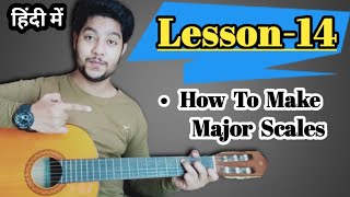 How To Make Major Scales Lesson-14 | Full With Western & Indian Notes By Acoustic Awadh Boy