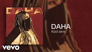 Kool Jane - DAHA (Şarkı Sözleri) Resimi