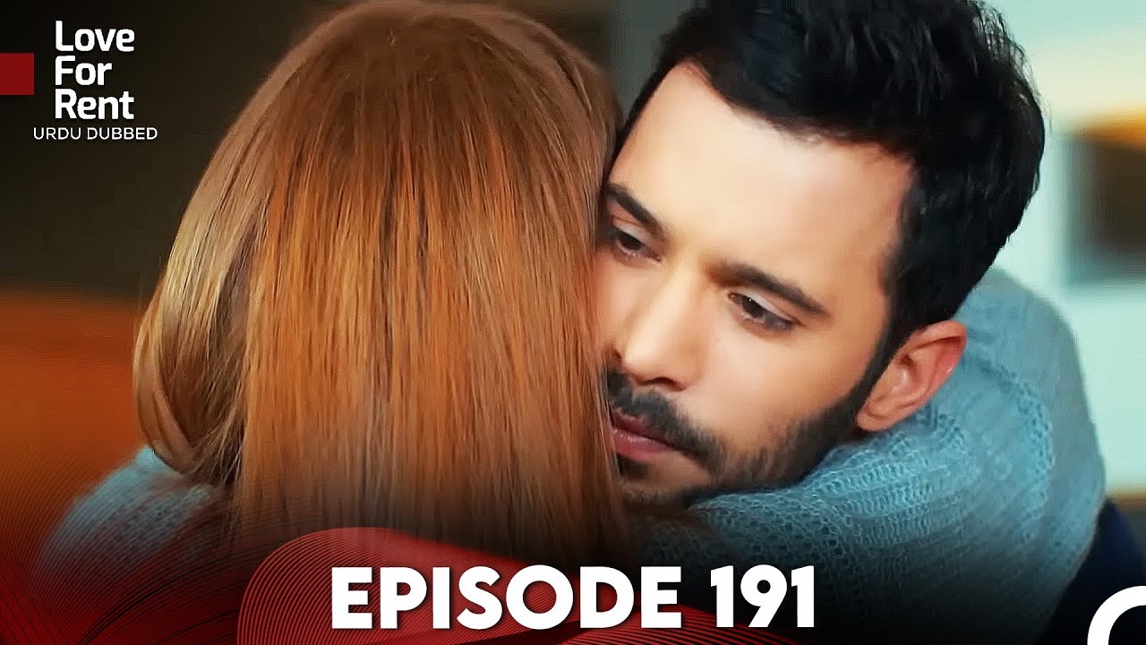 Love For Rent Episode 191 Urdu Dubbed