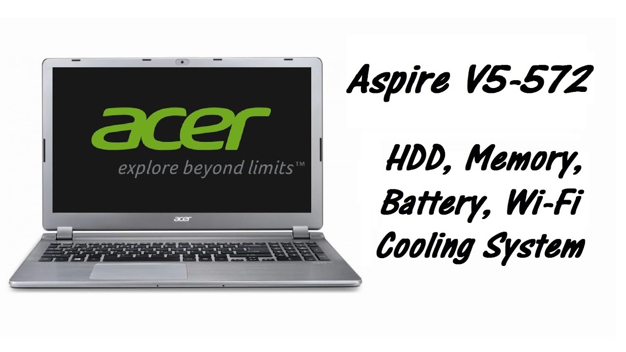 Acer Aspire V5-572 / V5-572G - Disassemble, HDD, RAM, Keyboard, Battery,  Cooling System Cleaning - YouTube