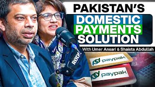 Pakistan’s First Domestic Payment Scheme - Paypak - Umer Ansari and Shaista Abdullah - #TPE 327