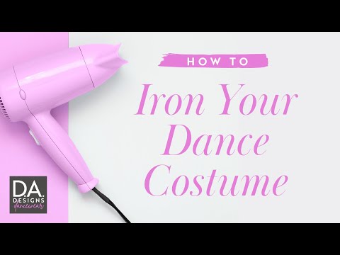 How To Iron Your Dance Costume ... DON'T! | D.A. Designs Dancewear