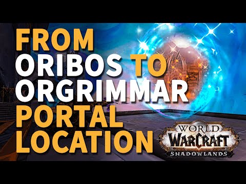 From Shadowlands Oribos to Orgrimmar WoW Open Shadowlands portal