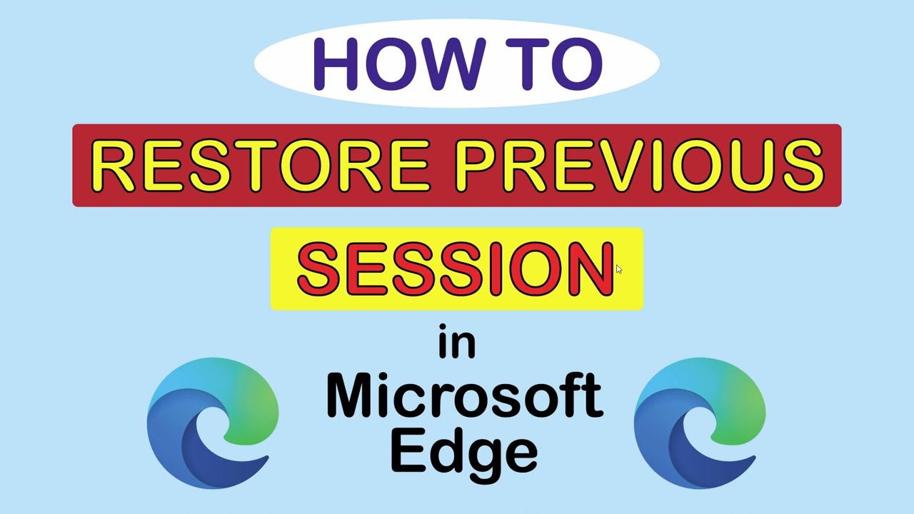 Microsoft Edge How To Restore Your Previous Session In Edge PC Microsoft Edge How To Restore Your Previous Session In Edge PC
