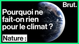 Pourquoi n'agissons-nous pas face au changement climatique ?