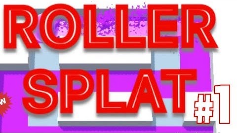 ROLLER SPLAT GAMEPLAY BY VOODOO | LEVEL 1-50
