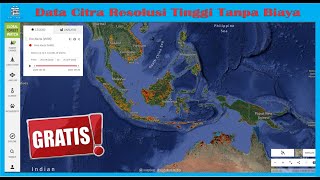 Global Forest Watch (Data Citra Satelite Resolusi Tinggi Bebas Biaya)