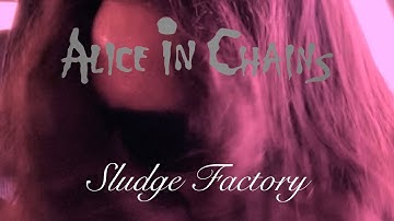 Sludge Factory - Alice In Chains (Vocal Cover)
