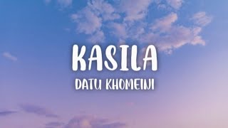 Kasila - Datu Khomeini (Lyrics)