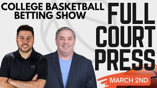 Can’t-Miss College Hoops Value Plays for Tonight’s Betting Card! | Full Court Press 3/2/26