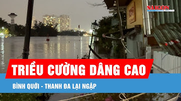 TPHCM: Triều cường dâng cao, Bình Quới – Thanh Đa lại ngập