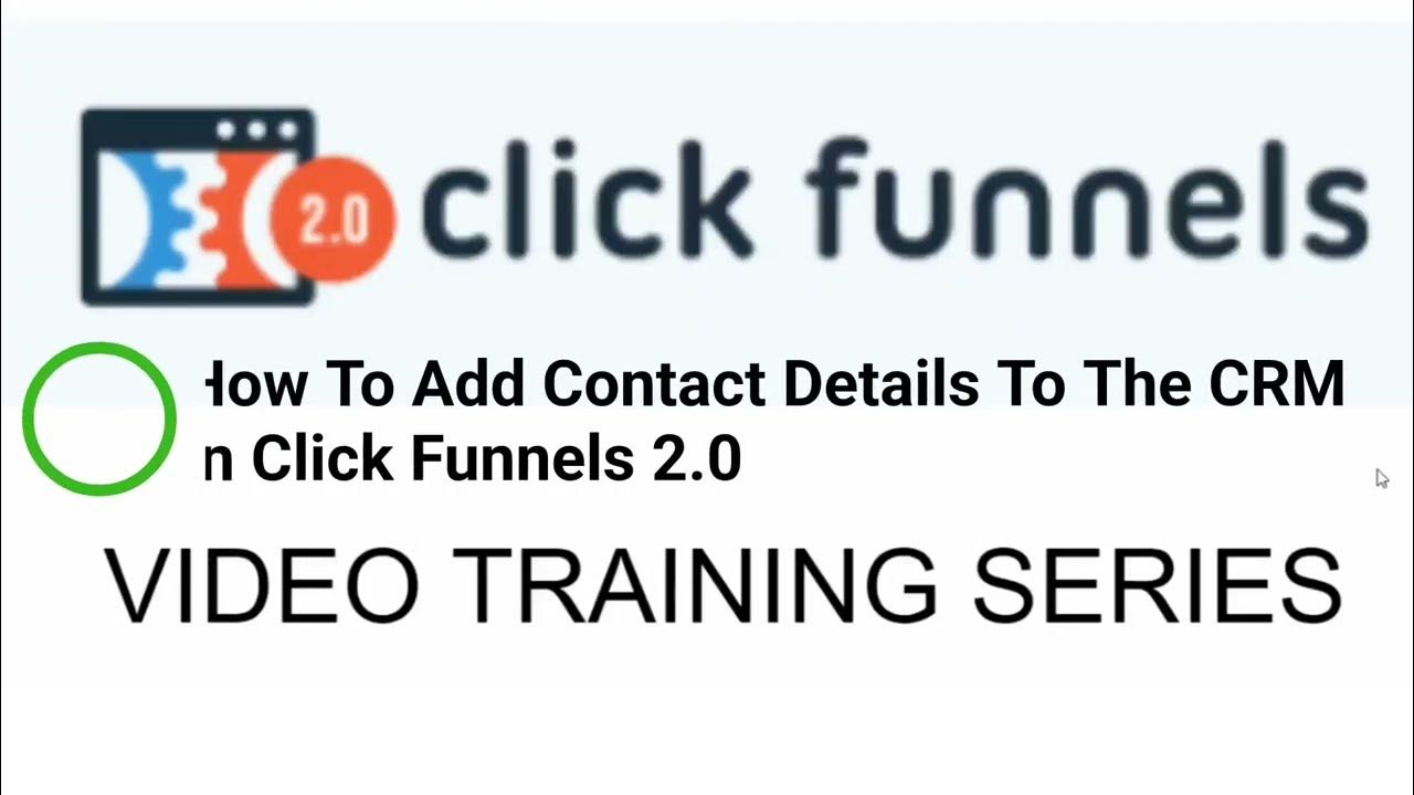 how-to-add-contacts-and-contact-details-in-the-crm-in-clickfunnels-2-0