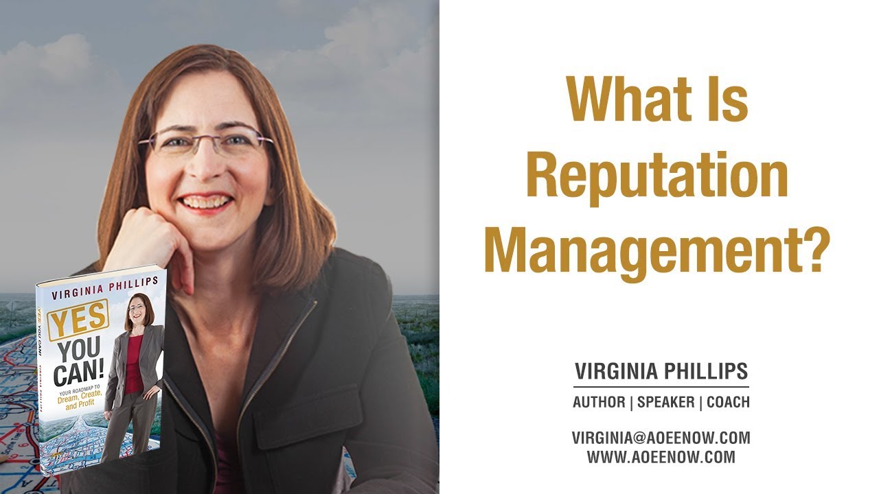 What is Reputation Management? - Long/Virginia Phillips/Academy of Entrepreneurial Excellence