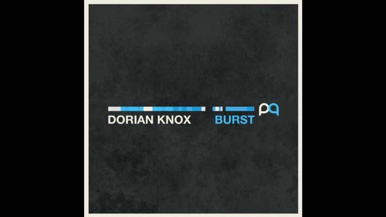 Dorian Knox - Burst (Original Mix)